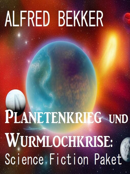 Title details for Planetenkrieg und Wurmlochkrise by Alfred Bekker - Available